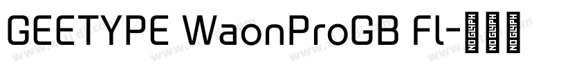 GEETYPE WaonProGB Fl字体转换